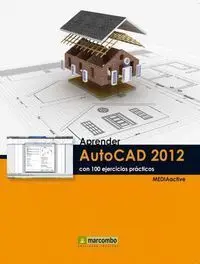 Aprender Autocad 2012 con 100 Ejercicios Prácticos