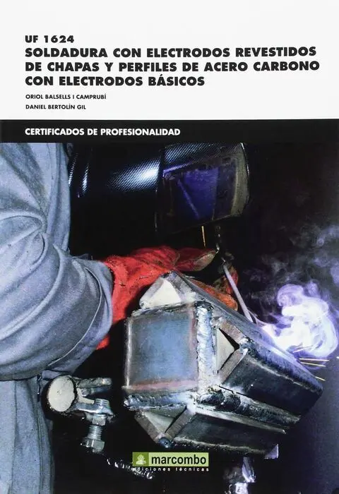 Uf 01624 Soldadura con Electrodos Revestidos de Chapas y Perfiles de Acero Carbono con Electrodos Basicos