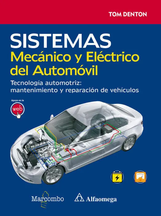 Sistema Mecánico y Eléctrico del Automóvil. Tecnología Automotriz: Reparación y Mantenimiento de Veh