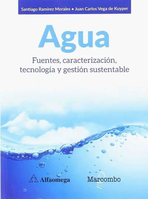 Agua. Fuentes, Caracterización, Tecnología y Gestión Sustentable