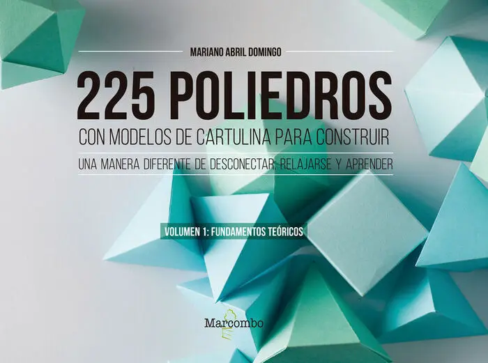 225 Poliedros con Modelos de Cartulina para Construir Vol1