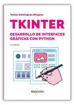 Tkinter. Desarrollo de Interfaces Graficas con Python 2. º Edicion