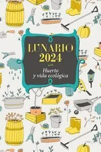 024 Lunario 2024 Huerto y Vida Ecologica