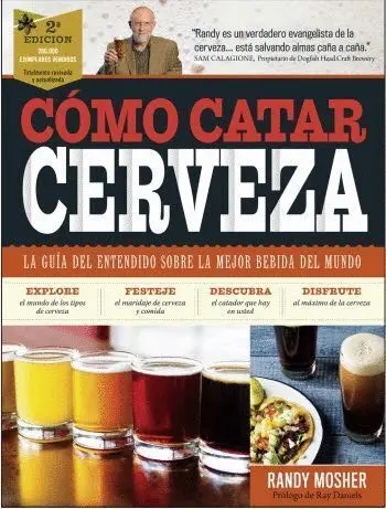 Como Catar Cerveza. La Guia del Entendido Sobre la Mejor Bebida del Mundo