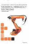 Neumatica Hidraulica y Electricidad. tecnologia y Circuitos Aplicados