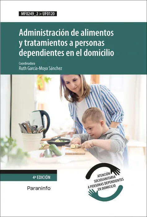 Uf0120 Administración de Alimentos y Tratamientos a Personas Dependientes en el Domicilio