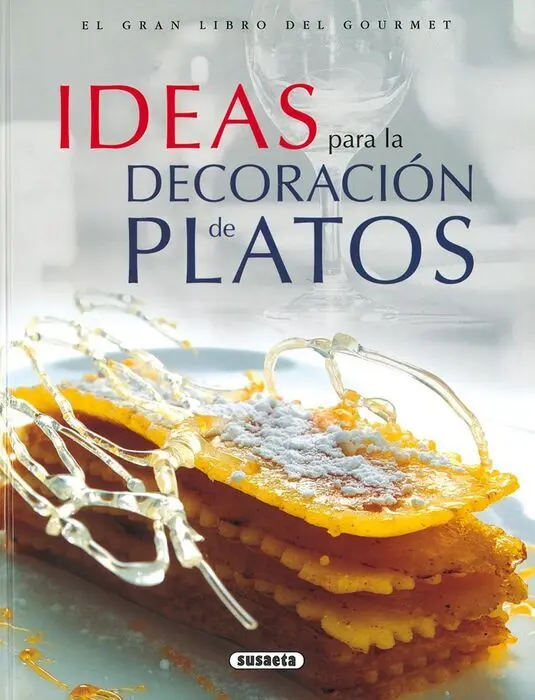 Ideas para la Decoracion de Platos -El Gran Libro del Gourmet Ref. 869-8