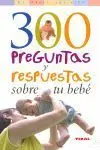 300 Preguntas y Respuestas Sobre tu Bebe Ref 0062-013