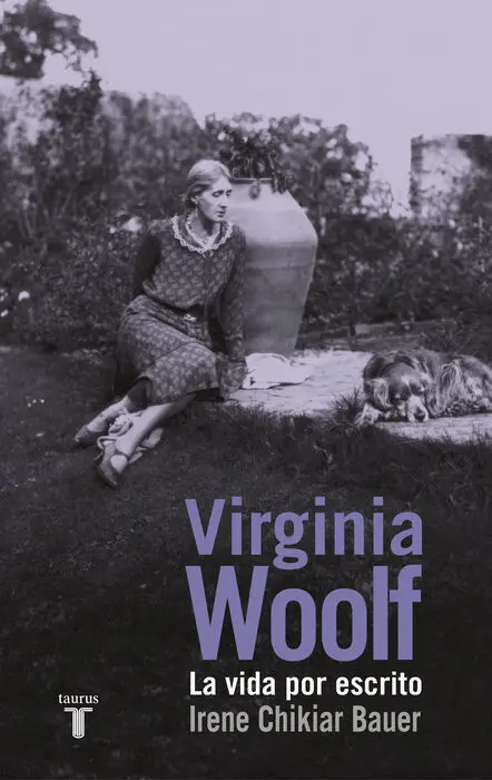 Virginia Woolf. La Vida por Escrito