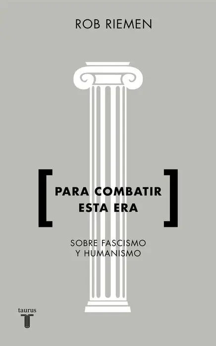 Para Combatir esta Era. Consideraciones Urgentes Sobre Fascismo y Humanismo
