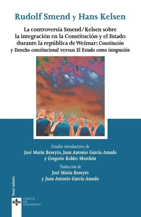 La Controversia Smed/Kelsen Sobre la Integracion en la Constitucion y el Estado Durante la Republica de Wimanr: Constitucion y Derecho Constitucional Versus el Estado Como Integracion