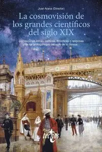 La Cosmovision de los Grandes Cientificos del Siglo Xix