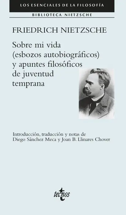 Sobre mi Vida (Esbozos Autobiograficos) y Apuntes Filosoficos de Juventud Temprana