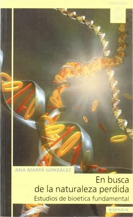 En Busca de la Naturaleza Pérdida, Estudios de Bioética Fundamental