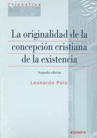 La Originalidad de la Concepciã?³N Cristiana de la Existencia