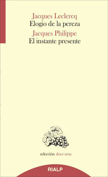 Elogio de la Pereza / el Instante Presente