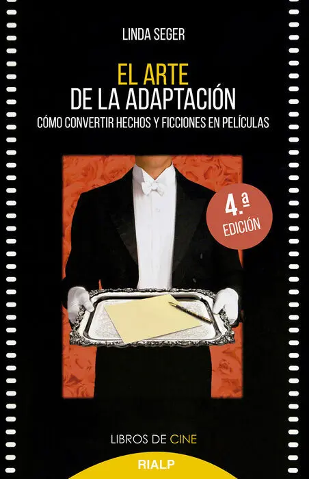 El Arte de la Adaptacion Como Convertir Hechos y Ficciones en Peliculas