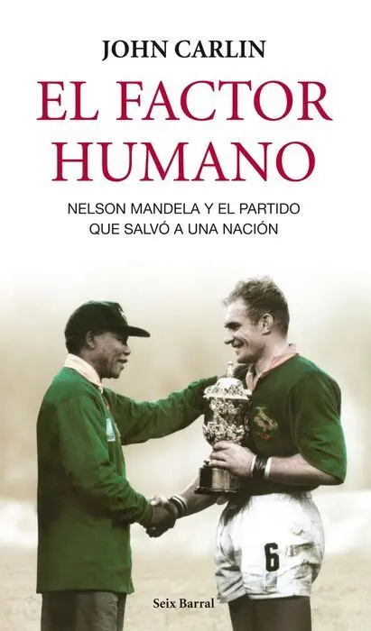 Factor Humano, el. Nelson Mandela y el Partido que Salvo a una...
