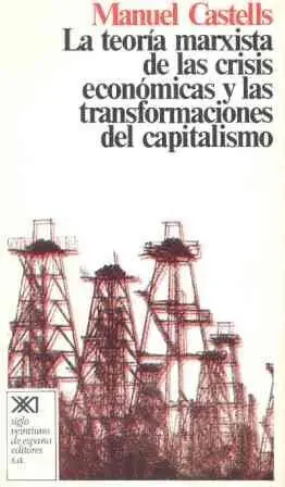 La Teoría Marxista de las Crisis Económicas y las Transformaciones de Capitalism