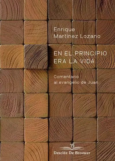 En el Principio Era la Vida Comentario Al Evangelio de Juan