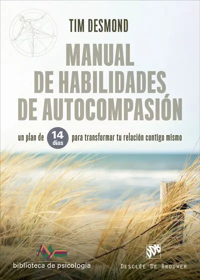 *** Manual de Habilidades de Autocompasion. Un Plan de 14 Dias para Transformar tu Relacion Contigo Mismo