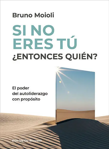 Si no Eres Tu, ¿Entonces Quien?:El Poder del Autoliderazgo
