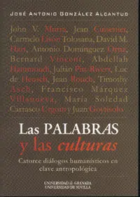 Las Palabras y las Culturas, Catorce Diã¡Logos Humanãsticos en Clave Antropolã³Gica