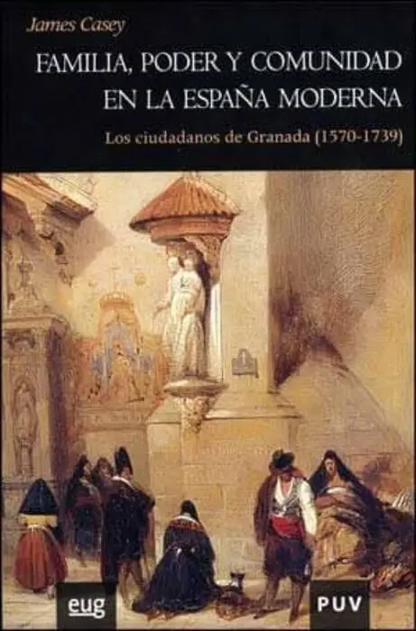 Familia, Poder y Comunidad en la Espaã?±A Moderna