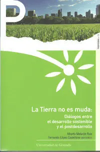 La Tierra no Es Muda: Diã?¡Logos entre el Desarrollo Sostenible y el Postdesarrollo