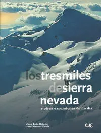 Los Tresmiles de Sierra Nevada y Otras Excursiones de un Dã?Âa + Guã?Âa Breve