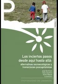Los Inciertos Pasos Desde Aquã? Hasta Allã?¡: Alternativas Socioecolã?³Gicas y Transiciones Poscapitalist