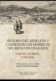 Historia del Rebeliã?³N y Castigo de los Moriscos del Reino de Granada