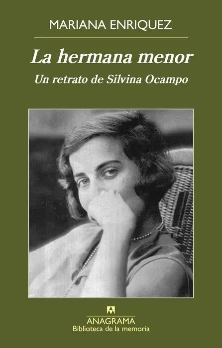 La Hermana Menor. Un Retrato de Silvina Ocampo