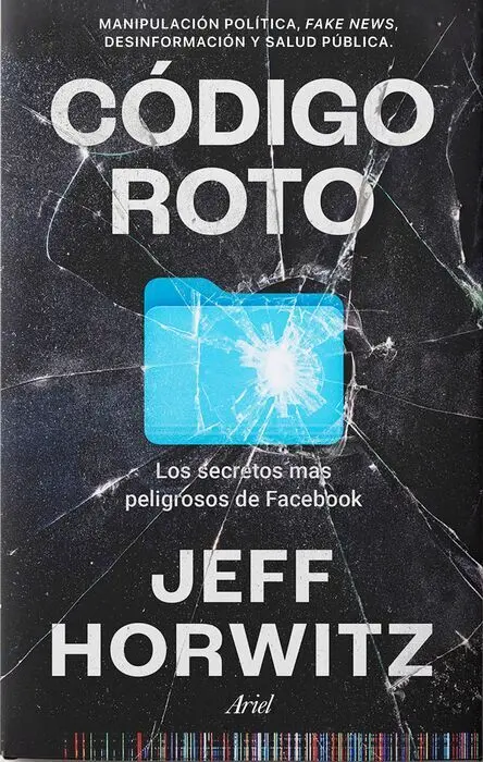 Código Roto. Los Secretos Más Peligrosos de Facebook