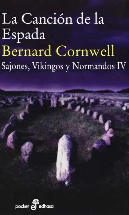 La Cancion de la Espada. Sajones, Vikingos y Normandos Iv