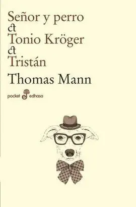 Señor y Perro / Tonio Kroger / Tristan