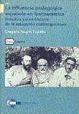 La Influencia Pedagã?³Gica Espaã?±Ola en Iberoamã?©Rica. Estudios Sobre Historia de la Educaciã?³N Contempor