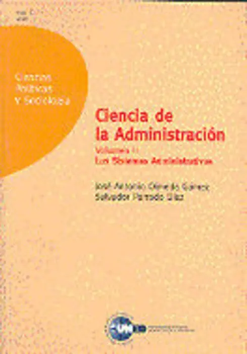 Ciencia de la Administraciã?³N. Los Sistemas Administrativos. Volumen Ii