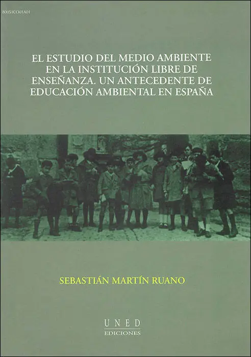 El Estudio del Medio Ambiente en la Instituciã?³N Libre de Enseã?±Anza. Un Antecedente de Educaciã?³N Ambi