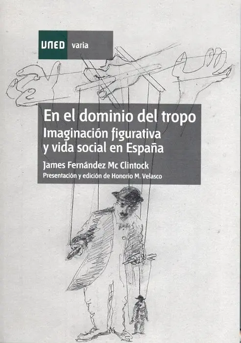 En el Dominio del Tropo (Imaginaciã?³N Figurativa y Vida Social en Espaã?±A)