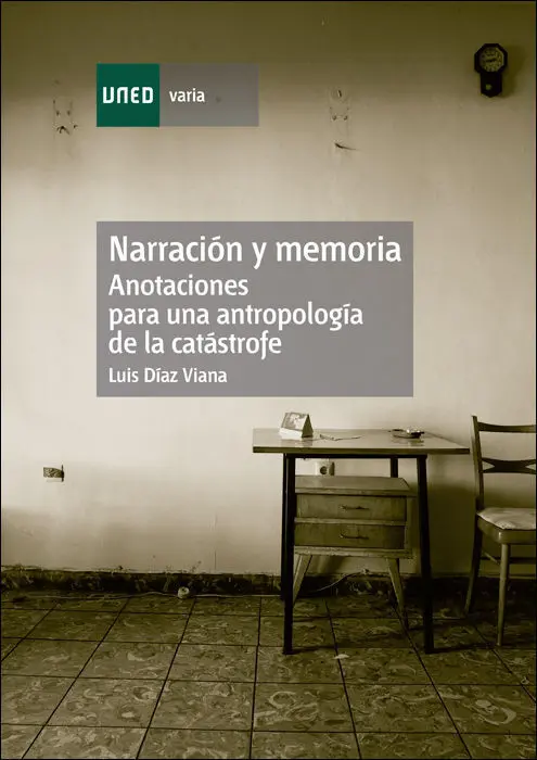 Narraciã?³N y Memoria. Anotaciones para una Antropologã?Âa de la Catã?¡Strofe