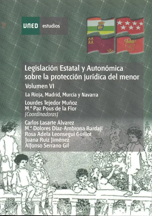 Legislaciã?³N Estatal y Autonã?³Mica Sobre la Protecciã?³N Jurã?Âdica del Menor. La Rioja, Madrid, Murcia y