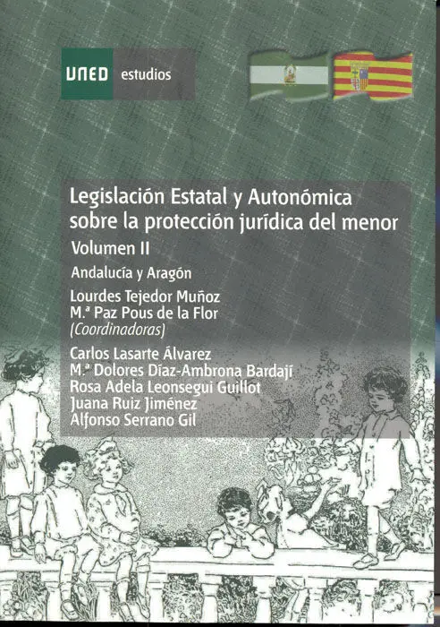 Legislaciã?³N Estatal y Autonã?³Mica Sobre la Protecciã?³N Jurã?¡Dica del Menor. Andalucã?¡A y Aragã?³N