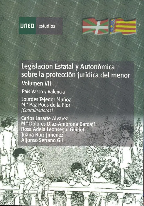 Legislaciã?³N Estatal y Autonã?³Mica Sobre la Protecciã?³N Jurã?¡Dica del Menor. Paã?¡S Vasco y Valencia