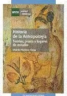 Historia de la Antropologã?¡A, Teorã?¡As, Praxis y Lugares de Estudio