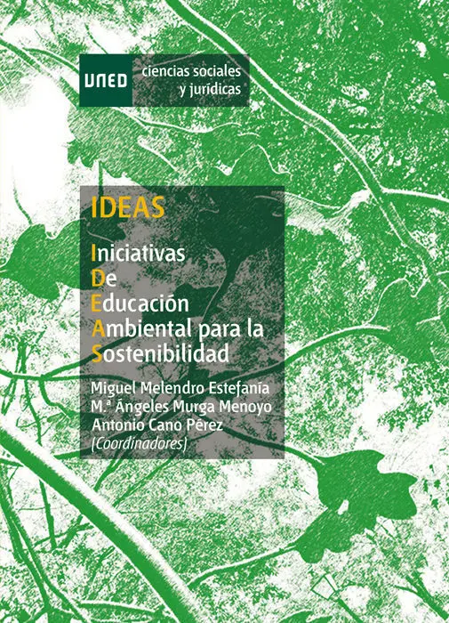 Ideas. Iniciativas de Educaciã?³N Ambiental para la Sostenibilidad