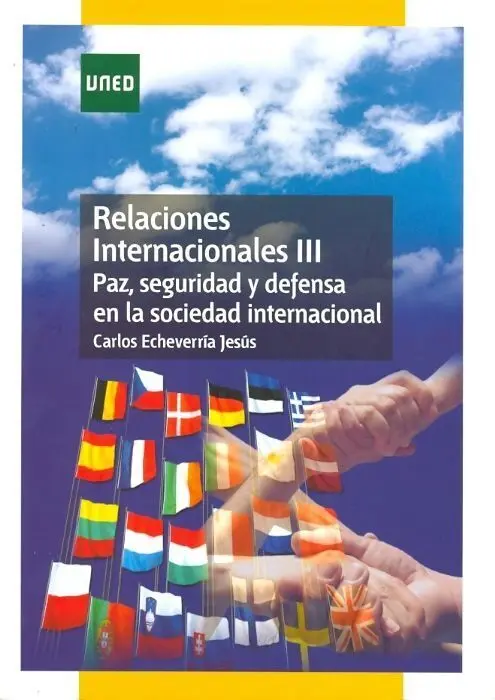 Relaciones Internacionales Iii. Paz, Seguridad y Defensa en la Sociedad Internacional