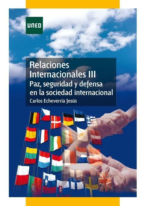 Relaciones Internacionales Iii. Paz, Seguridad y Defensa en la Sociedad Internacional