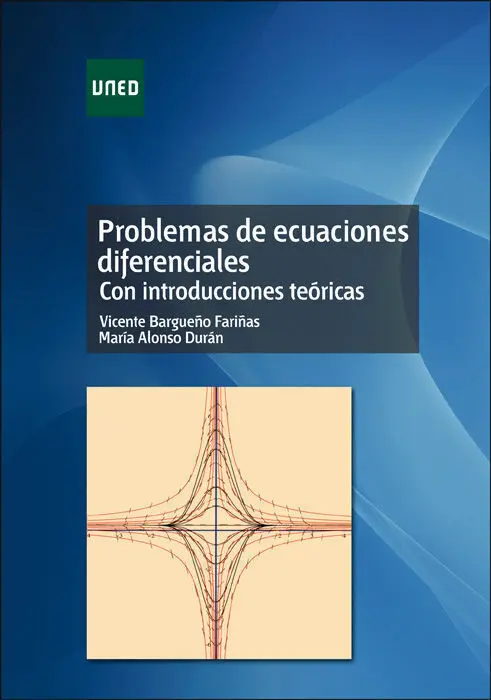Problemas de Ecuaciones Diferenciales. Con Introducciones Teã?³Ricas