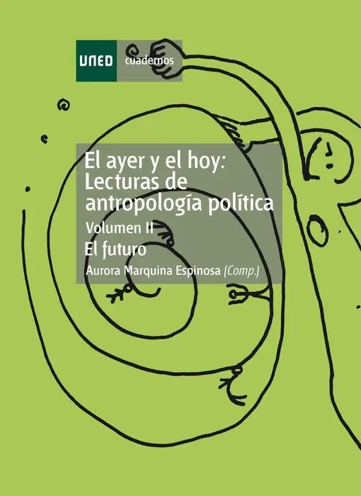 El Ayer y el Hoy: Lecturas de Antropologã?Âa Polã?Âtica. El Futuro. Vol-Ii